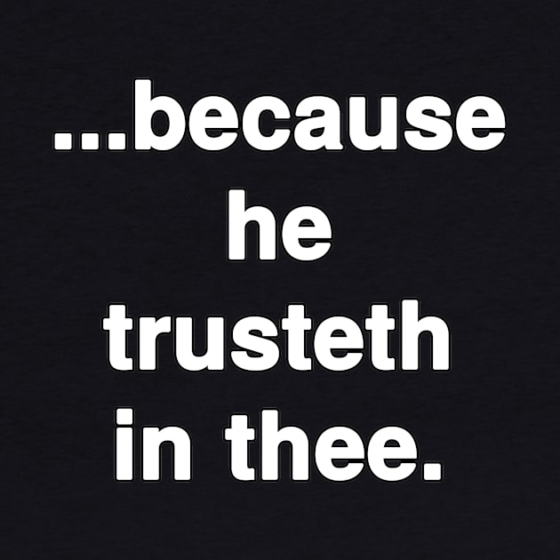 Because he Trusts in Thee KJV by Holy Bible Verses